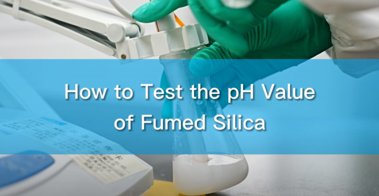 How to Test the PH Value of Fumed Silica