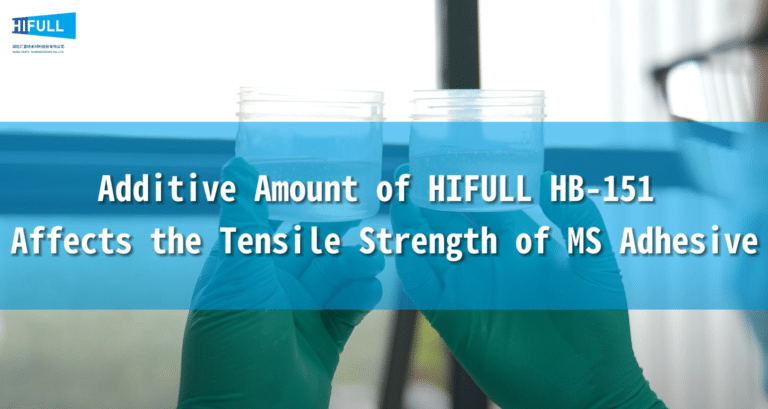 Additive Amount of HIFULL HB-151 Affects the Tensile Strength of MS Adhesive